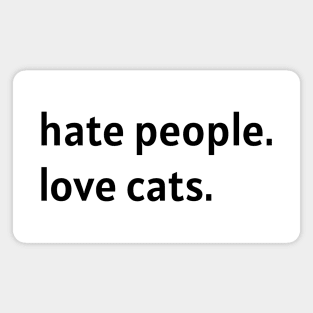 Hate People. Love Cats. Magnet